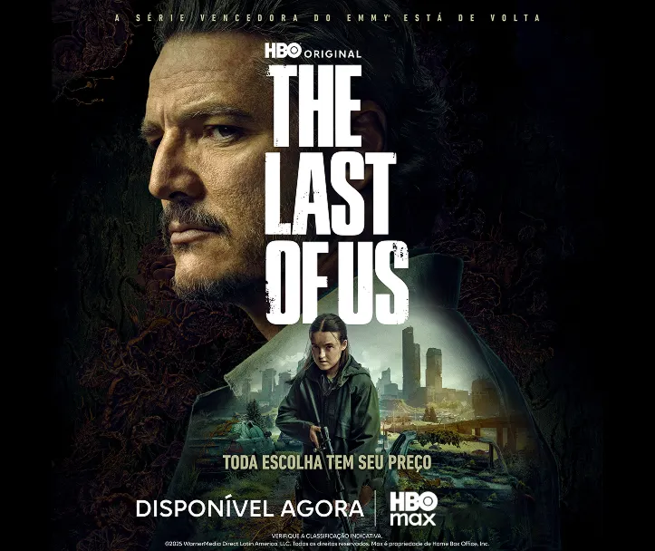 Lê-se: "The Last of Us", com Joel e Ellie. Frase: Toda escolha tem seu preço. Disponível agora na HBO Max.